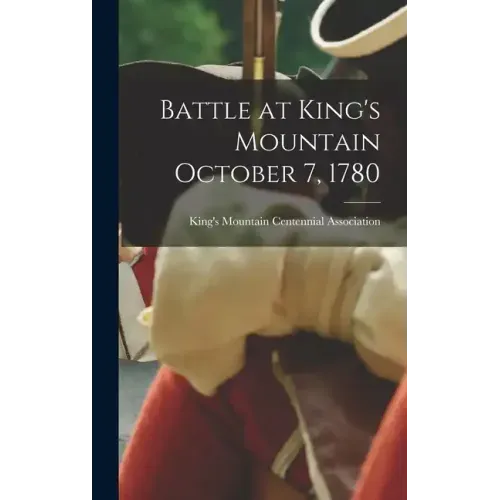 Battle at King's Mountain October 7, 1780
