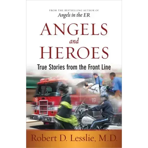 Angels and Heroes: True Stories from the Front Line