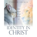 Identity in Christ: Seeing Yourself the Way God Sees You