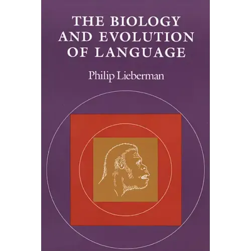 The Biology and Evolution of Language