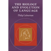 The Biology and Evolution of Language