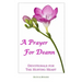 A Prayer For Deann: Devotionals For The Hurting Heart