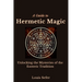 A Guide to Hermetic Magic: Unlocking the Mysteries of the Esoteric Tradition