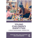 Young Children's Identities: A Multi-Disciplinary Perspective