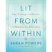 Lit from Within: Yoga, Teachings, and Practices to Illuminate Our Inner Lives