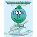 The Adventure of Justin the Earthman Superhero Pollution Crime Fighter: A Day at the Beach