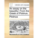 An essay on the beautiful. From the Greek of Plotinus.