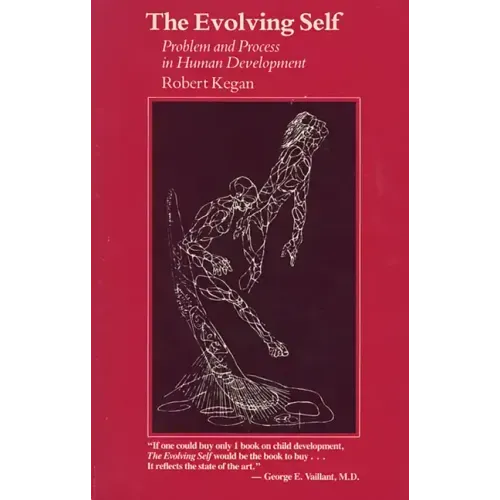 The Evolving Self: Problem and Process in Human Development