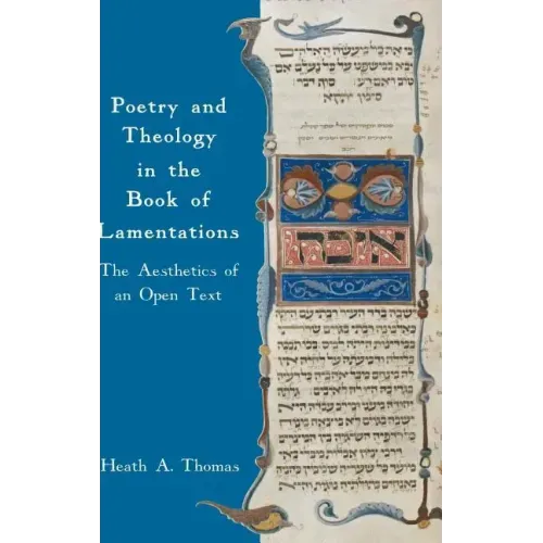 Poetry and Theology in the Book of Lamentations: The Aesthetics of an Open Text