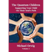 The Quantum Children: Supporting Your Child On Their Soul's Path