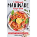The Ultimate MARINADE RECIPE BOOK