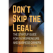 Don't Skip the Legal: The Startup Guide for Entrepreneurs and Business Owners