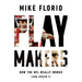 Playmakers: How the NFL Really Works (and Doesn't)