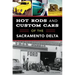 Hot Rods and Custom Cars of the Sacramento Delta