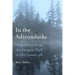In the Adirondacks: Dispatches from the Largest Park in the Lower 48