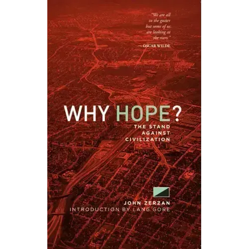 Why Hope?: The Stand Against Civilization