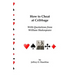 How To Cheat At Cribbage: With Quotations From William Shakespeare