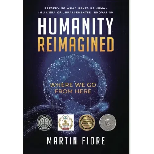 Humanity Reimagined: Where We Go From Here