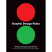 Graphic Design Rules: 365 Essential Design DOS and Don'ts