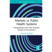 Markets Vs Public Health Systems: Perspectives from the Austrian School of Economics