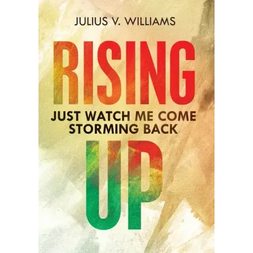 Rising Up: Just Watch Me Come Storming Back