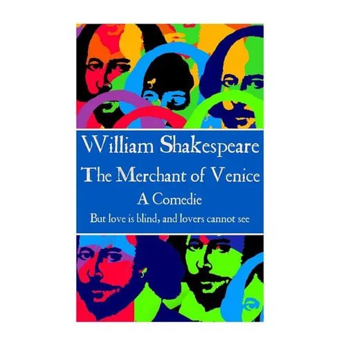 William Shakespeare - The Merchant of Venice: "But love is blind, and lovers cannot see".