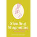 Stealing Magnolias