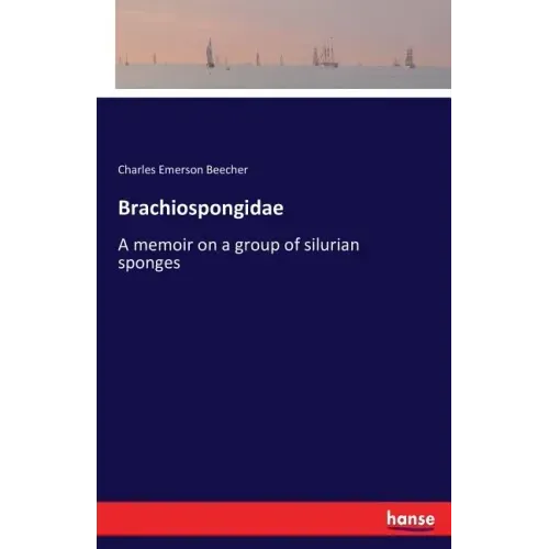 Brachiospongidae: A memoir on a group of silurian sponges