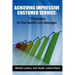 Achieving Impressive Customer Service: 7 Strategies for the Health Care Manager