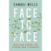Face to Face: Meeting Christ in Friend and Stranger