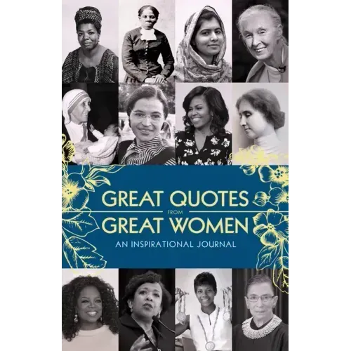 Great Quotes from Great Women Journal: An Inspirational Journal