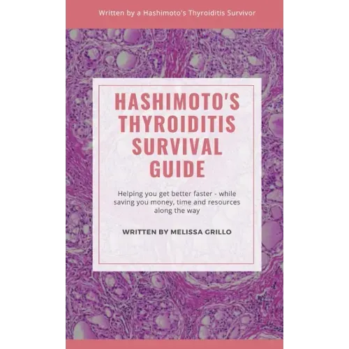Hashimoto's Thyroiditis Survival Guide