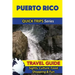 Puerto Rico Travel Guide (Quick Trips Series): Sights, Culture, Food, Shopping & Fun