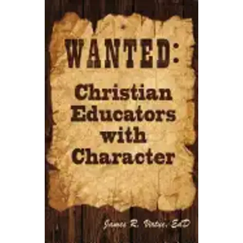 Wanted: Christian Educators with Character