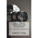 The Guide to Directing and Filming for Absolute Beginners: This Is a Small But Effective Guide for People Who Have an Interest for Film-Making and Dir
