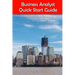 Business Analyst Quick Start Guide -- A Roadmap for Career Growth in the Information Technology Field of Business Analysis ( Related to Software Requi