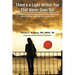 There's a Light Within You That Never Goes Out: True Stories of Actual Survivors of Sexual Abuse and/or Incest Abuse That Have Overcome the Traumatic