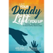 Let Your Daddy Lift You Up: Healing Daddy Issues to Build Healthy Relationships