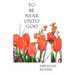 To Be Near Unto God