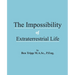 The Impossibility of Extraterrestrial Life