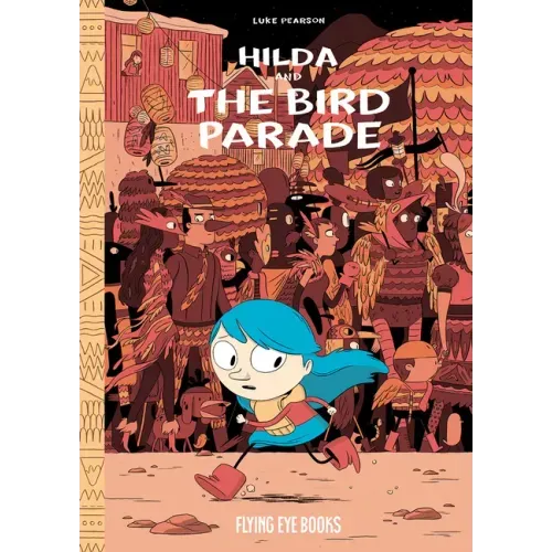 Hilda and the Bird Parade: Hilda Book 3