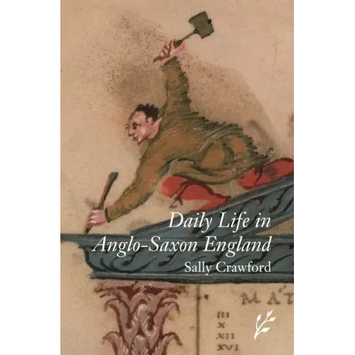Daily Life in Anglo-Saxon England