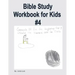 Bible Study Workbook for Kids #4