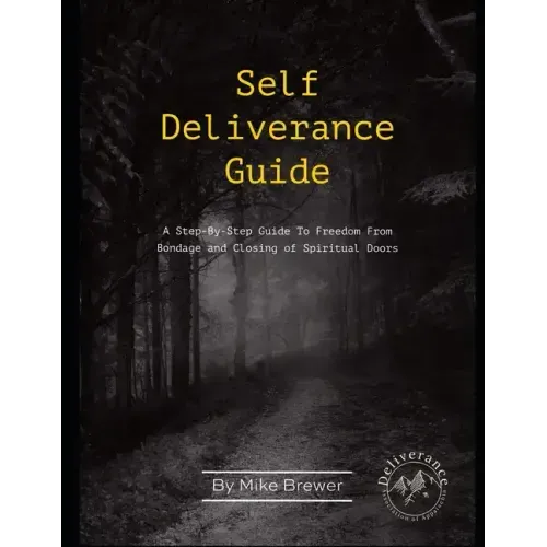 Self-Deliverance Guide: A step-by-step guide to freedom from bondage and closing of spiritual doors