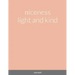 niceness light and kind