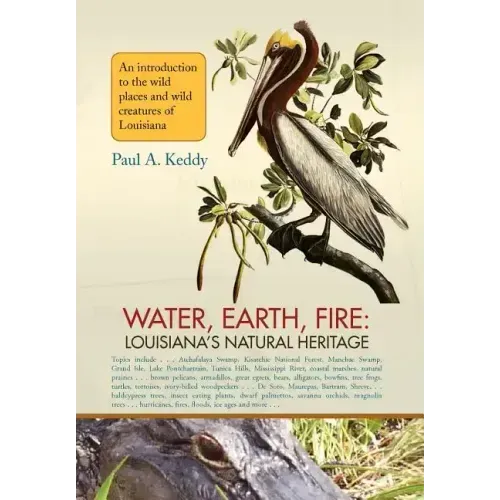 Water, Earth, Fire: Louisiana's Natural Heritage