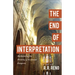 The End of Interpretation: Reclaiming the Priority of Ecclesial Exegesis