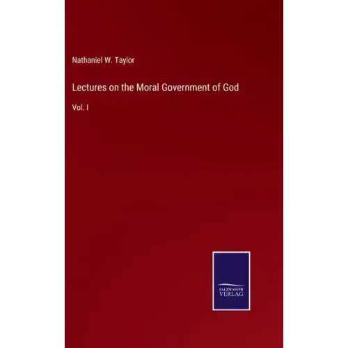 Lectures on the Moral Government of God: Vol. I