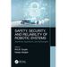 Safety, Security, and Reliability of Robotic Systems: Algorithms, Applications, and Technologies