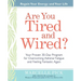 Are You Tired and Wired?: Your Proven 30-Day Program for Overcoming Adrenal Fatigue and Feeling Fantastic